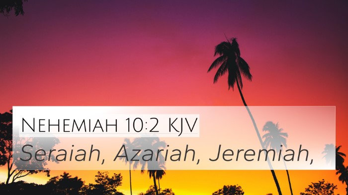 Nehemiah 10:2 KJV Bible Verse Image