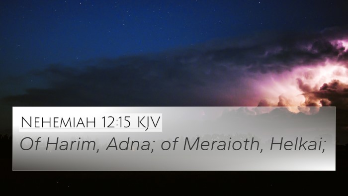 Nehemiah 12:15 Explained