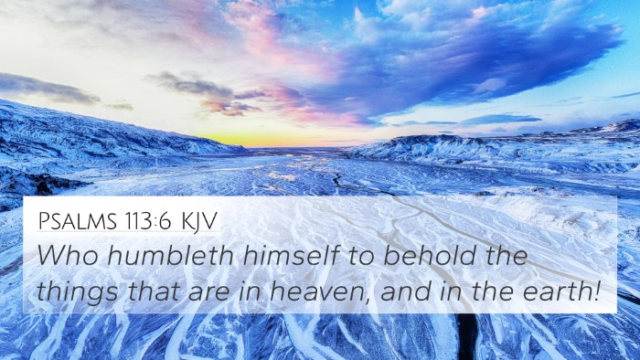 Psalms 113:6 KJV Bible Verse Image