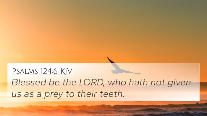 Psalms 124:6 Explained