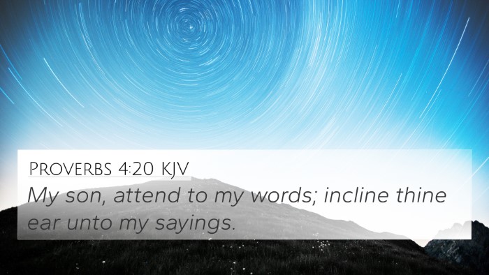 Proverbs 4:20 Explained