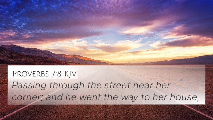 Proverbs 7:8 Explained