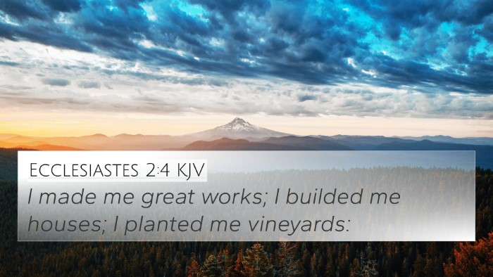 Ecclesiastes 2:4 KJV Bible Verse Image