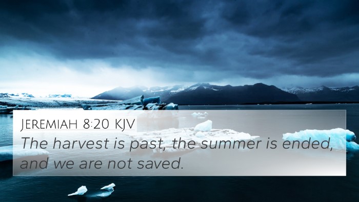 Jeremiah 8:20 Explained